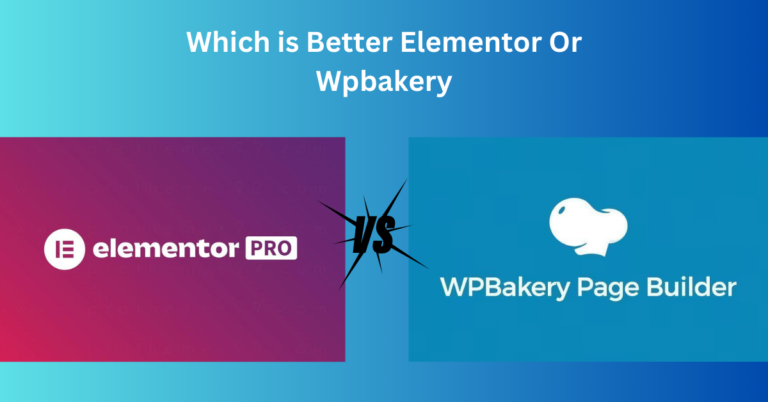 Elementor Or Wpbakery